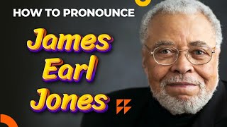 How to pronounce James Earl Jones