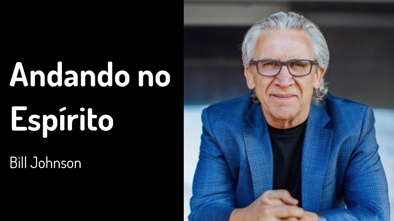 23 SET 2018 | Bill Johnson | Andando no Espírito