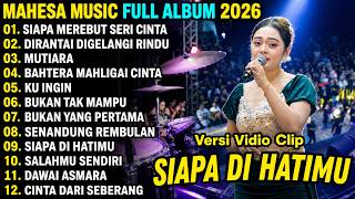 Download lagu MAHESA MUSIC FULL ALBUM TERBARU 2026 || SIAPA DI HATIMU - DIRANTAI DIGELANGI RINDU - dee faris mp3