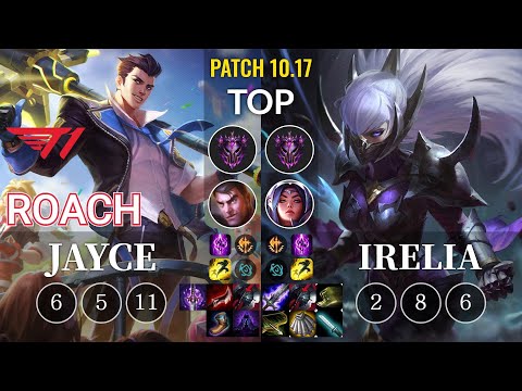 T1 Roach Jayce vs Irelia Top - KR Patch 10.17