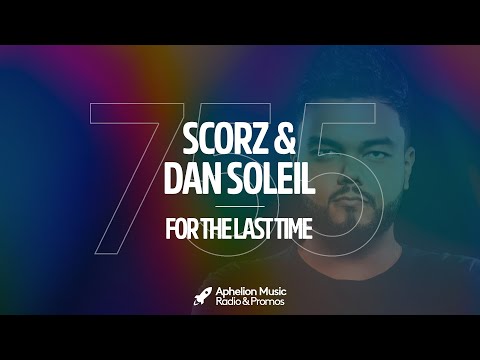 Scorz feat. Dan Soleil - For The Last Time (Extended Mix)