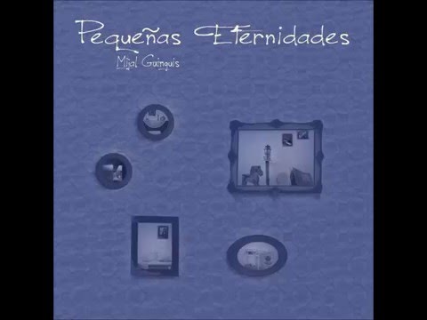 Mijal Guinguis - Pequeñas eternidades (Disco completo)