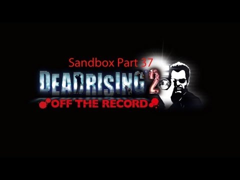 Dead Rising 2 Off the Record Sandbox Part 37