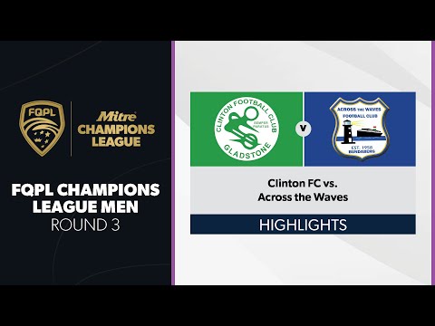 Mitre FQPL Champions League Men R3 - Clinton FC vs. Across the Waves Highlights