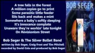 Bob Seger &amp; The Silver Bullet Band - Revisionism Street ( + lyrics 1993)