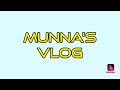 Intro of Munna's Vlog