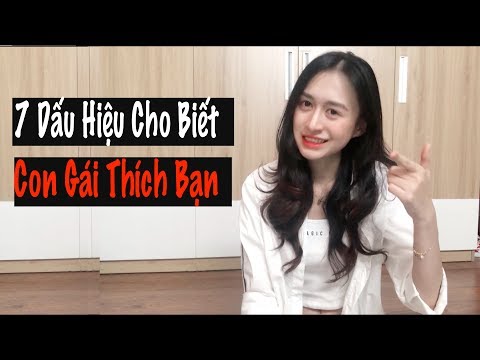 , title : '7 Dấu Hiệu Cho Biết Con Gái Thích Bạn | Trần Minh Phương Thảo'
