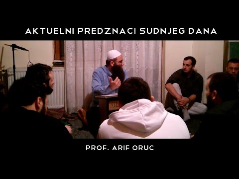 Aktuelni predznaci sudnjeg dana - Prof. Arif Oruc