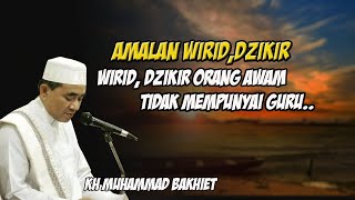 Download lagu Amalan wirid, dzikir untuk orang awam, yang tidak mempunyai guru - KH Muhammad bakhiet-Guru bakhiet mp3