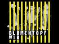 Blumentopf - Wir 