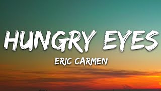 Eric Carmen - Hungry Eyes (Lyrics)