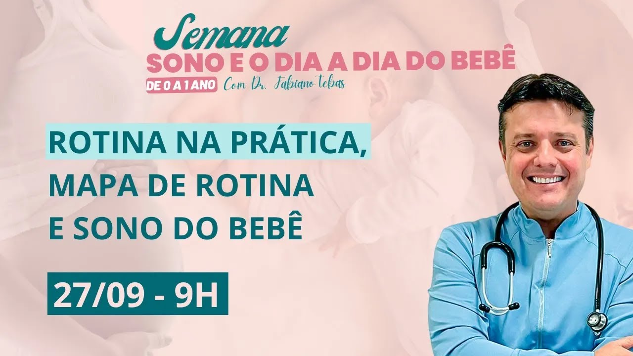 ROTINA NA PRÁTICA, MAPA DE ROTINA E SONO DO BEBÊ - DR. FABIANO TEBAS