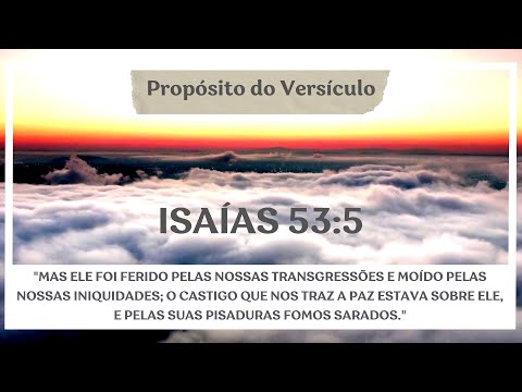 O Propósito do Versículo: Isaías 53:5