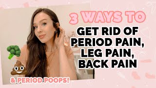 HOW TO REDUCE PERIOD PAIN, LEG PAIN, BACK PAIN