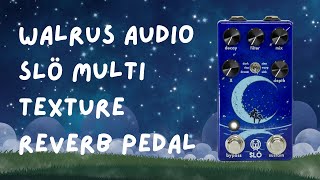 Video thumbnail for Walrus Audio SLO Multi texture Reverb Pedal   NO TALKING by Sandy Ridge Music