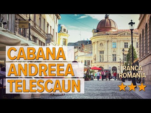 Cabana Andreea Telescaun hotel review | Hotels in Ranca | Romanian Hotels