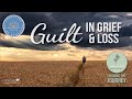 Guilt In Grief And Loss
