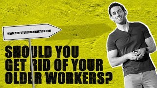 Should you get rid of your older workers?  - Jacob Morgan