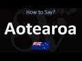 How To Pronounce Aotearoa NEW ZEALAND MAORI