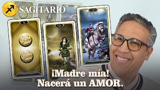 SAGITARIO Hoy: ¡Madre mía! Nacerá un AMOR. Te enamorarás… y le confiarás hasta tu alma