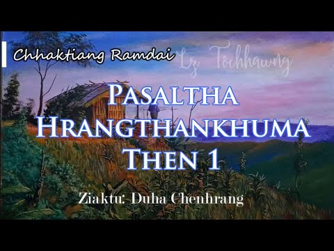 PASALTHA THANKHUMA (Then 1) Duha Chenhrang