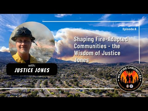 Episode 8: Shaping Fire-Adapted Communities - the Wisdom of Justice Jones