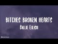 Billie Eilish - bitches broken hearts (Lyrics)