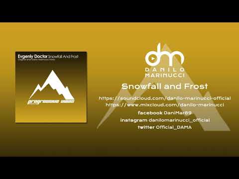 Evgeniy Doctor - Snowfall And Frost (Danilo Marinucci Radio Edit)