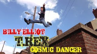 T. Rex / Billy Elliot - Cosmic Dancer (1971 / 2000)