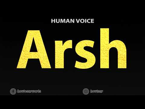 How To Pronounce Arsh