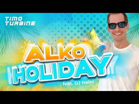 Alkoholiday - Timo Turbine feat. DJ Heini