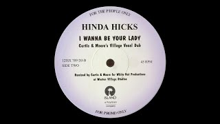 Hinda Hicks - I Wanna Be Your Lady (Curtis & Moore's Village Vocal Dub)