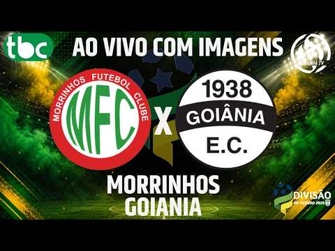 MORRINHOS X GOIÂNIA - AO VIVO E COM IMAGENS - DIVISÃO DE ACESSO DO GOIANO - 16/08/2026