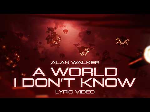 Alan Walker - A World I Don’t Know (Official Lyric Video)