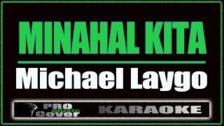 Download lagu Minahal Kita - Michael Laygo (KARAOKE) mp3