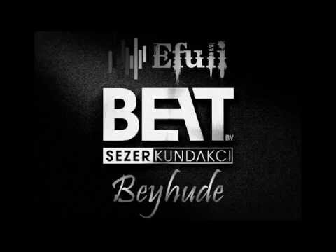 Efuli & Sezer Kundakçı - Beyhude (Beat)