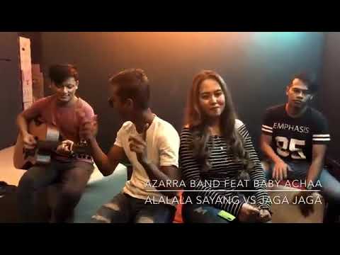 ALALA SAYANG vs JAGA JAGA -EJAI AZIZ FEAT BEBY ACHA
