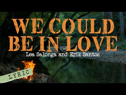 WE COULD BE IN LOVE Lea Salonga and Erik Santos | LYRIC | ACOUSTIC VALENTINE COVER SONG