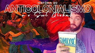 O Anticolonialismo e o Sul Global