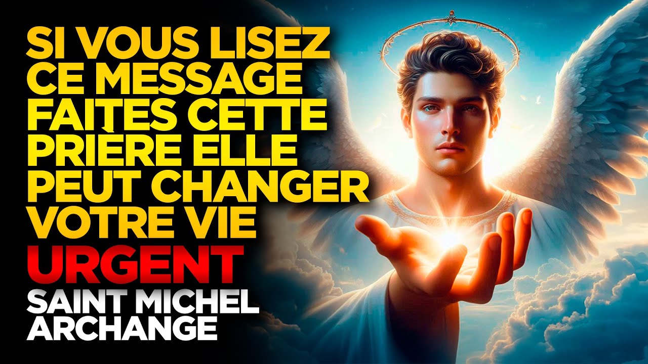SAINT MICHEL ARCHANGE | SI VOUS LISEZ CE MESSAGE, FAITES CETTE PRIÈRE - ELLE PEUT CHANGER VOTRE VIE
