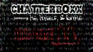 ChatterboxX ft Me,Myself, & Rhyme - Mind State Ill