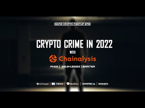 Sofia Crypto Meetup #76 - Crypto Crime in 2022