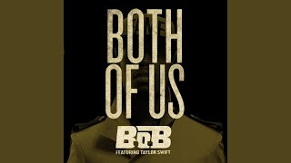 B.o.B (feat. Taylor Swift) - Both of Us (Alternate Version)