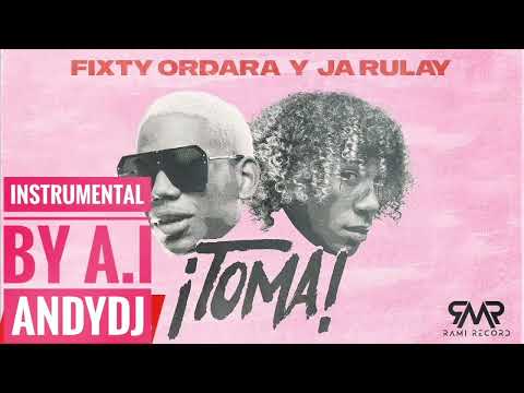 TOMA INSTRUMENTAL _ FIXTY ORDARA Y JA RULAY by A.I ANDYDJ