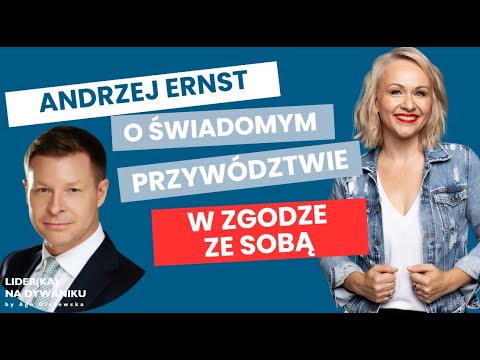 #26. Lider na dywaniku: Andrzej Ernst o świadomym przywództwie w zgodzie ze sobą.