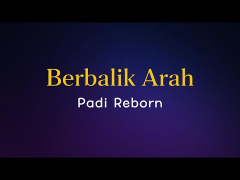 Berbalik Arah - Padi