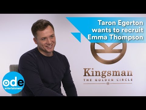 Kingsman 2: Taron Egerton wants to recruit Emma Thompson