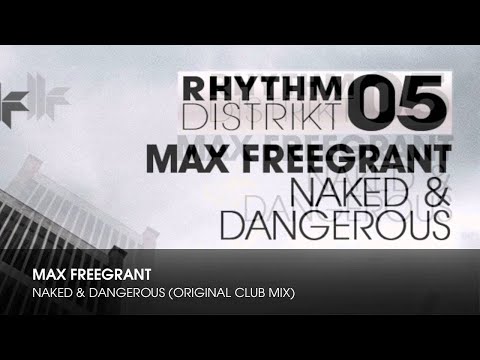 Max Freegrant - Naked & Dangerous (Original Club Mix)