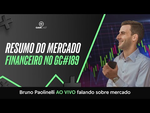 Resumo do Mercado Financeiro no GainCast#189