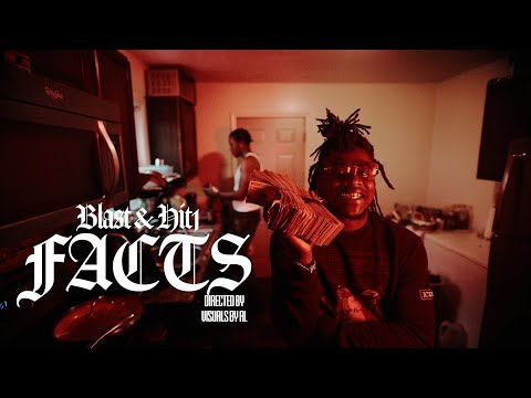 Blast & Hit1 - "Facts" A Visual by Al